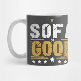 SOFA SO GOOD - Sit back and relax Mug